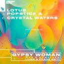LOTUS x Popstick & Crystal Waters - Gypsy Woman (She's Homeless)