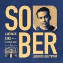 Laidback Luke & Richard Judge - SOBER (Laidback Luke Extended VIP Mix)
