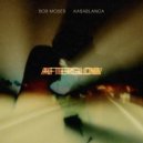 Kasablanca & Bob Moses - Afterglow (Original Mix)