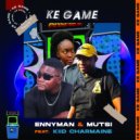 EnnyMan & DJ Mutsi feat. Kiid Charmaine - Ke Game (Original Mix)