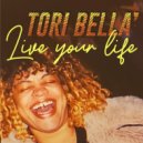 Tori Bella\' - Live Your Life (Instrumental Extended Mix)