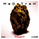 MaDaTraH - Scrumple (Original Mix)