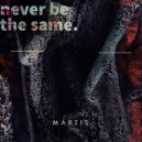 Martis - Never Be the Same (Extended)