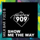 Milk Bar, F3d3 B - Show Me The Way (Extended Mix)