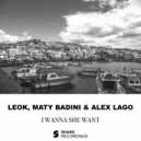 LeoK, Maty Badini & Alex Lago - I Wanna You (Original Mix)