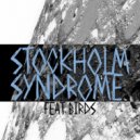 Stockholm Syndrome Au, Birds - The User (Franz Scala Remix)