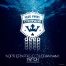 Northern Project, Bram VanK - Twitch (Extended Mix)
