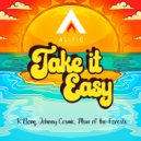 Alific & KBong & Johnny Cosmic & Man of the Forests - Take It Easy (feat. KBong, Johnny Cosmic & Man of the Forests) (Original Mix)