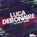 Luca Debonaire - If You Don't Mind