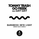 Tommy Trash, Go Freek ft. Lucy Lucy - Darkness Into Light