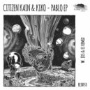 Citizen Kain & Kiko - Pablo