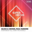 Block & Crown, Paul Parsons - Everybody All Over The World