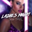 Softmal - Ladies Night (Extended Mix)