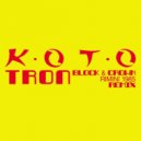Koto - Tron (Block & Crown Rimini 1985 Remix)