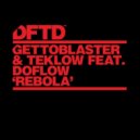 Gettoblaster, Teklow, DoFlow - Rebola