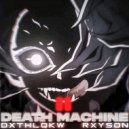 dexthlqkw & RXYSON - Death Machine II ()