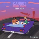 Fabe (Ger) & Baccus - Cannot Think Twice