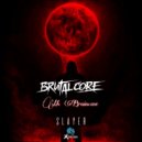 Brutalcore, MC Braincase - Slayer (Original Mix)