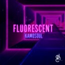 Kamosoul - Fluorescent (Original Mix)