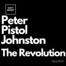 Peter Pistol Johnston - The Revolution (Original Mix)