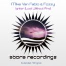 Mike Van Fabio & Füzzy - Igniter (Lost Without Fire) (Original Mix)