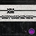 XM - Baby Look Me Now