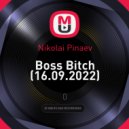 Nikolai Pinaev - Boss Bitch (16.09.2022) (mix)
