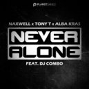 NaXwell, Tony T, Alba Kras feat. DJ Combo - Never Alone (Extended Mix)