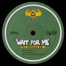 Wait For Me - The One U Been Waiting For (Original Mix)