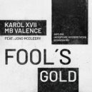 Karol XVII & MB Valence feat. Jono McCleery - Fool's Gold