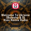 Jkln - Welcome To Ukraine (Butesha & Dj Kleo Remix Radio Edit)