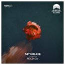 Pat Holder - Hold On (Original Mix)