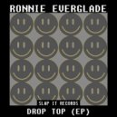 RONNIE EVERGLADE - Drop Top (WHAMMI Remix)