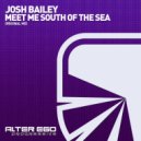 Josh Bailey - Meet Me South Of The Sea (Radio Edit)