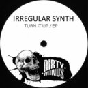 Irregular Synth - Turn It Up