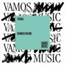 Tenaj - Shined On Me