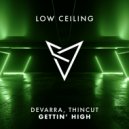 Devarra & Thincut - GETTIN\' HIGH (Original Mix)