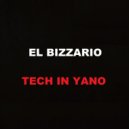 El Bizzario - Tech In Yano (Original Mix)