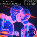 Stashion, Flanga - You And Me (Extended Mix)