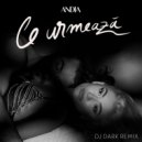 Andia - Ce urmeaza (DjDark Remix) (Extended)