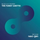Block & Crown - The Funky Ghetto