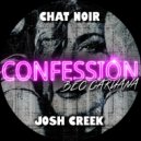 Chat Noir, Josh Creek, Bec Caruana - Confession