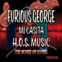 Furious George - Mi Casita (Original Mix)
