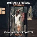 DJ Smash & Nivesta - Позвони