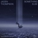 Jaden Thompson feat. Aaron Pfeiffer - Something Else (Original Mix)