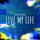 mind your MANRz - Live My Life ()
