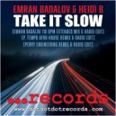 Emran Badalov & Heidi B. & Perry Engineering - Take It Slow (Perry Engineering House Remix)