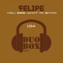 Felipe - You See What I\'m Sayin (Original Mix)