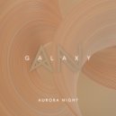 Aurora Night - Galaxy (Original Mix)