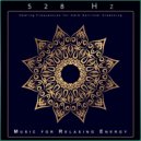 Solfeggio Healing Frequencies & Solfeggio Frequencies 528Hz & Music for Relaxing Energy - Mindfulness Healing Energy ()